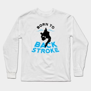 Born to BackStroke v2 Long Sleeve T-Shirt